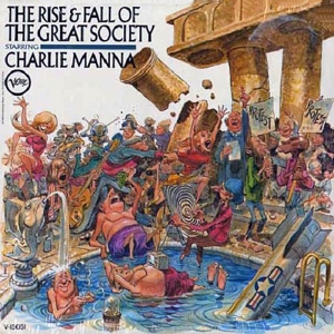 Charlie Manna - Rise & Fall Of The Great Society
